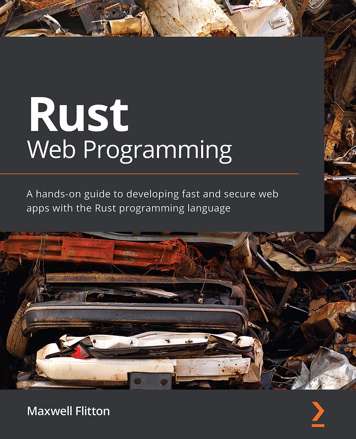 [EBOOK]-Rust Web Programming: A hands-on guide to developing fast and ...