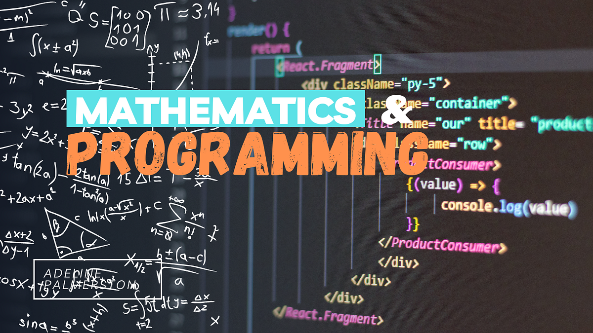 Programming and Mathematics: A Perfect Pairing | by Simon Gideon | Medium