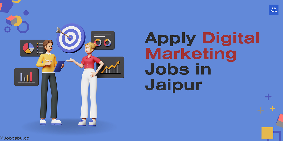 How to Apply for Digital Marketing Jobs in Jaipur by Jobbabu Medium