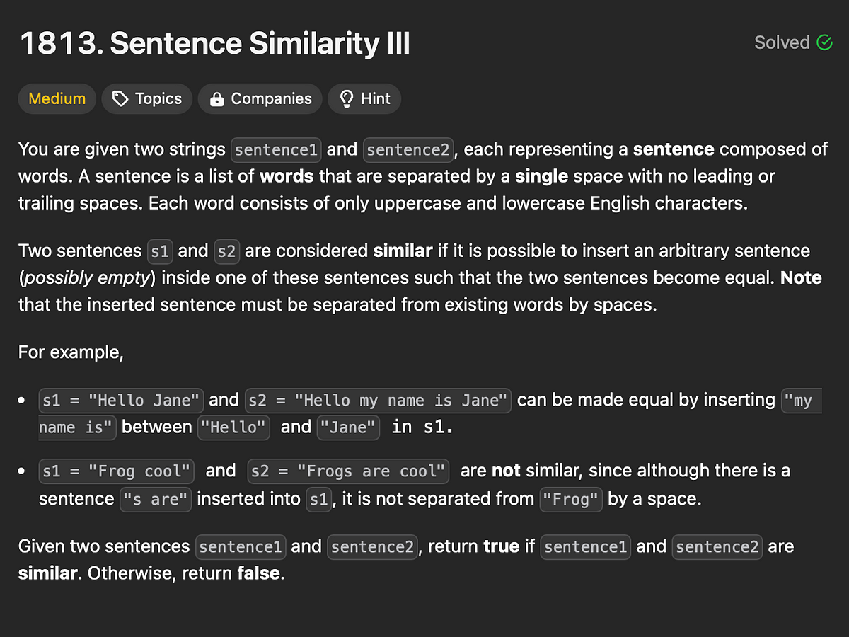 Leetcode Problem 1813 Sentence Similarity III | by Chandan | Medium
