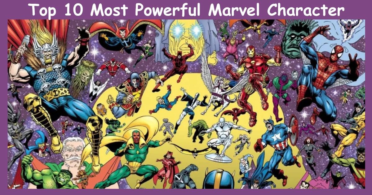 Top 10 Most Powerful Marvel Character by Latest Updates & History