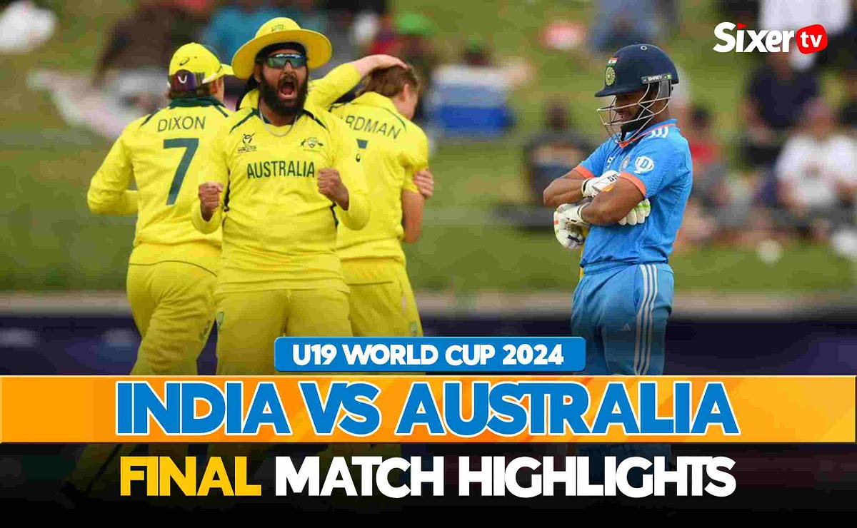 India vs Australia U19 World Cup 2024 Final Highlights Sixer TV Medium