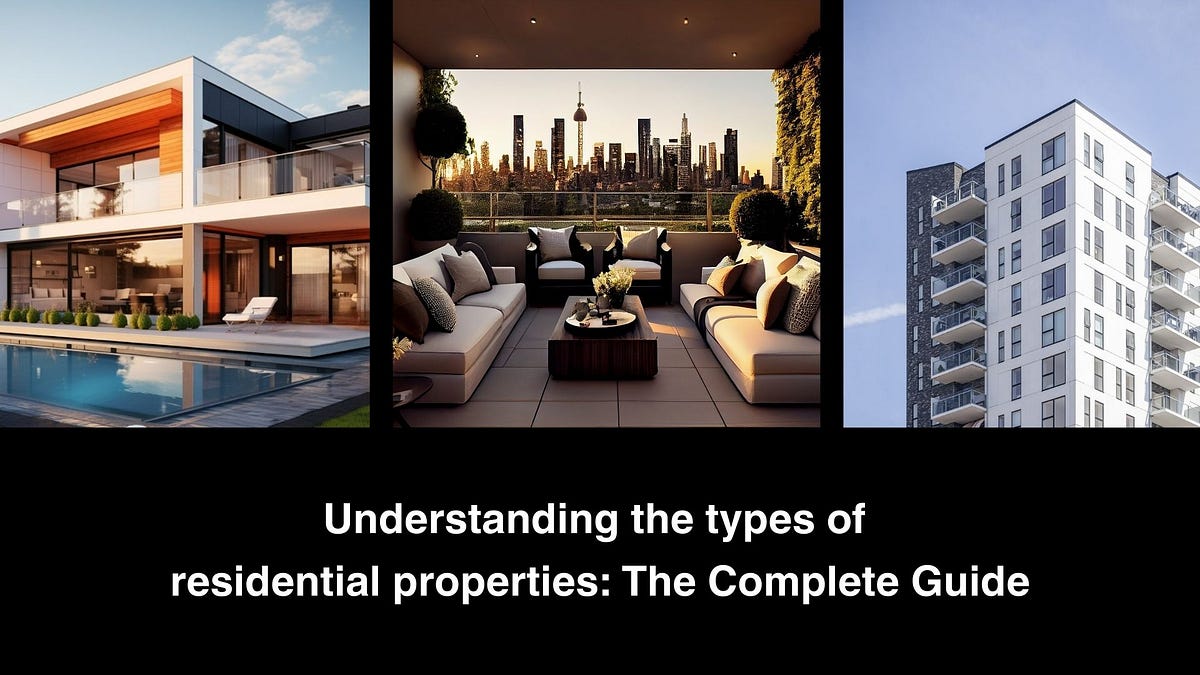 Understanding the types of residential properties: The Complete Guide Understanding the types of residential properties: The Complete Guide