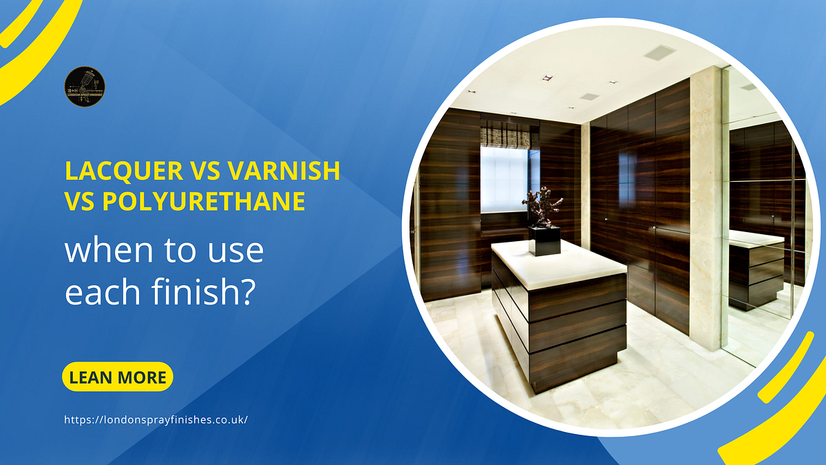 Lacquer vs Varnish vs Polyurethane when to use each finish? by