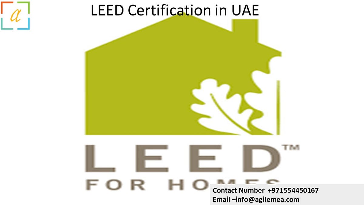 The LEED Certification Case. We are an LEED Certification in Dubai