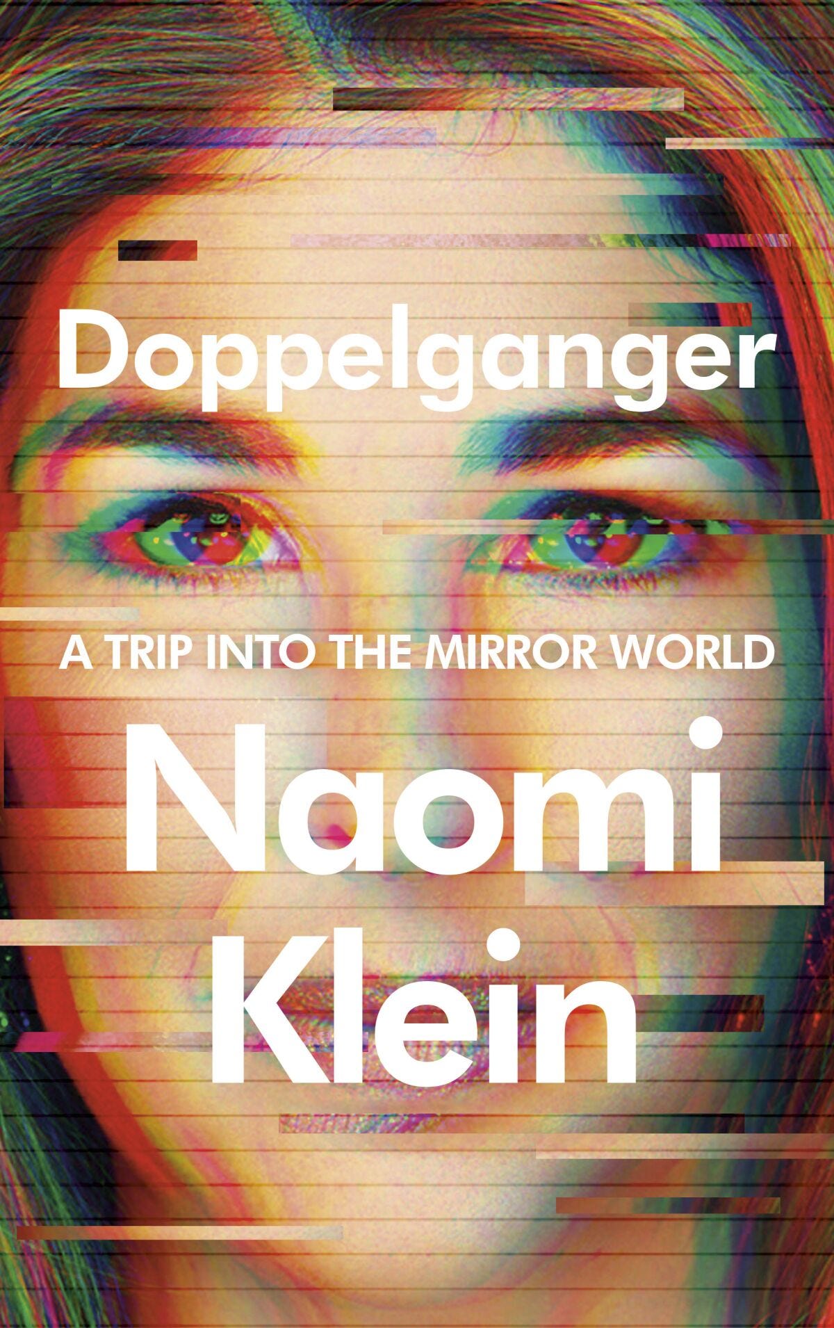 Naomi Klein's “Doppelganger”. On late capitalism's double-vision and… | by Cory Doctorow | Medium
