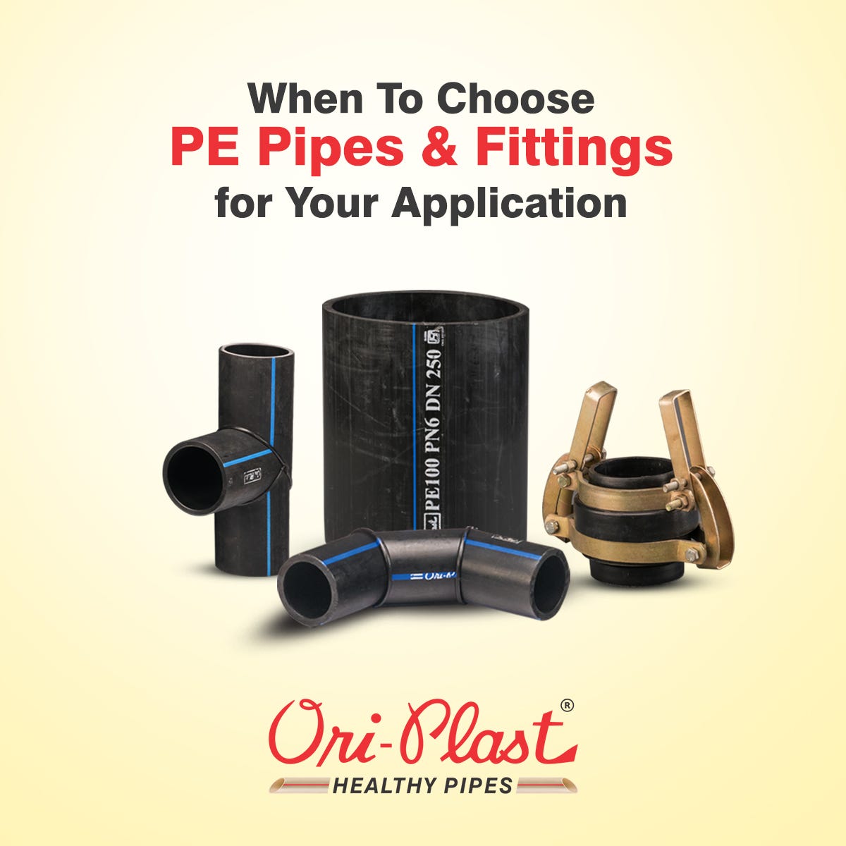 When To Choose PE Pipes & Fittings for Your Application? by OriPlast