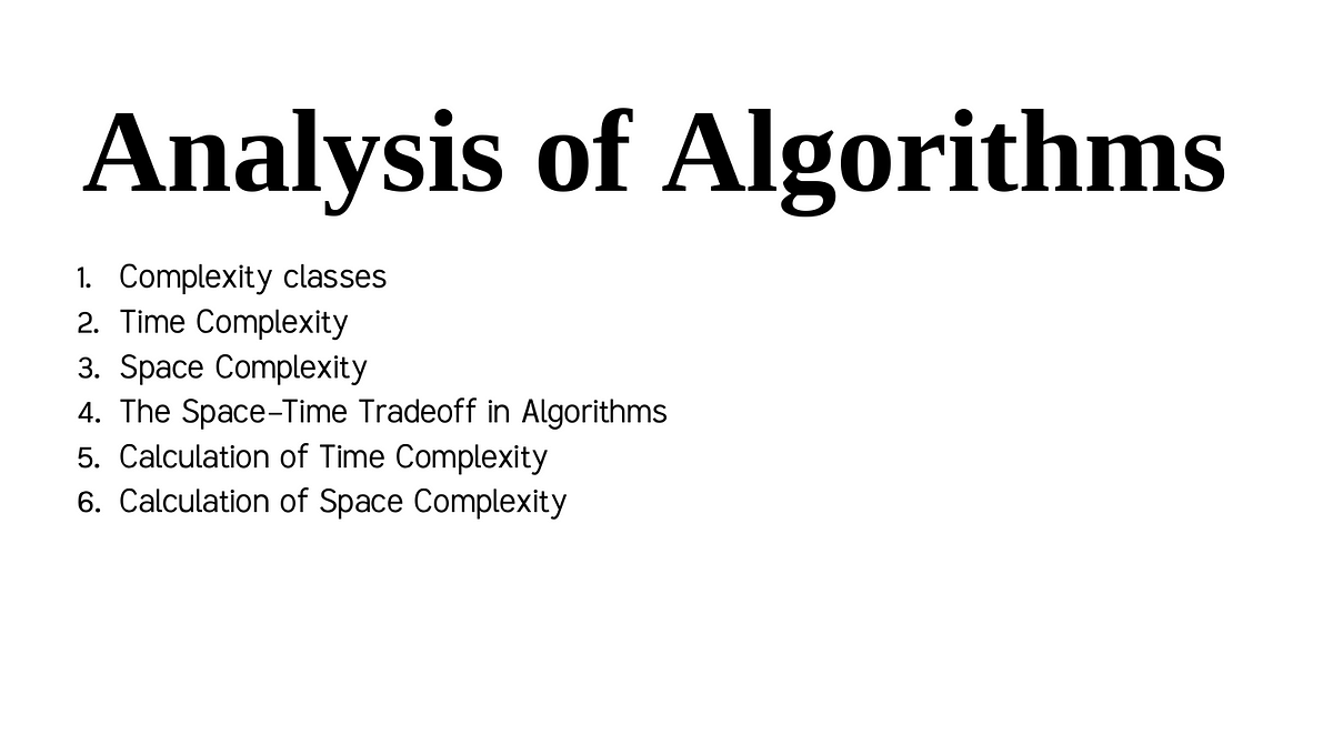 Analysis of Algorithms. 1.Complexity classes 2. Time… | by Augustine ...
