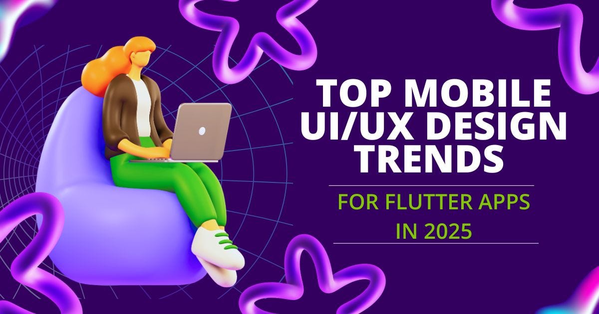 Mobile UI/UX Design Trends for Flutter Apps in 2025 - iGex Solutions ...
