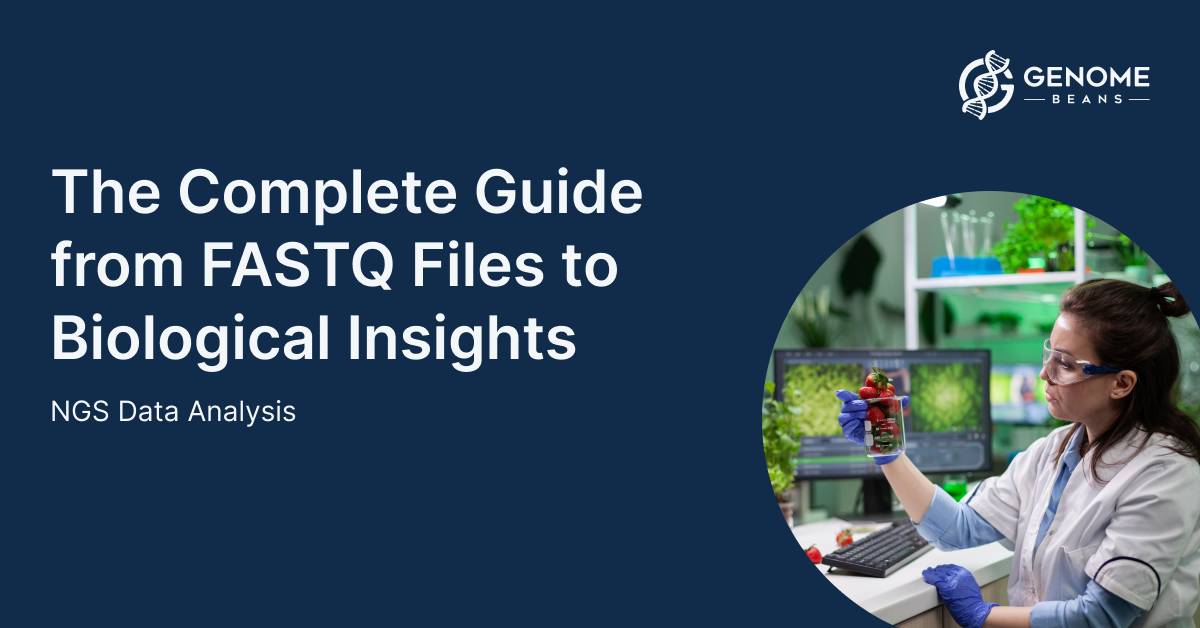 NGS Data Analysis: A Step-by-Step Guide from FASTQ Files to Biological Insights