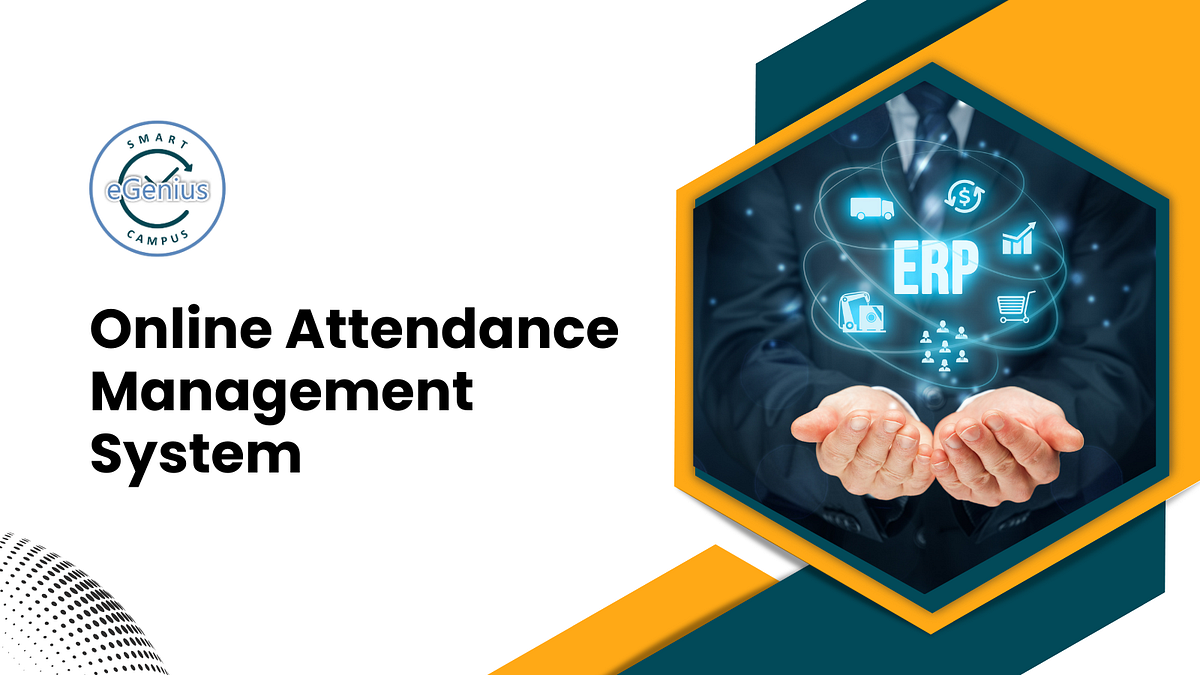 Explore How Online Attendance Management System Take Your institution ...