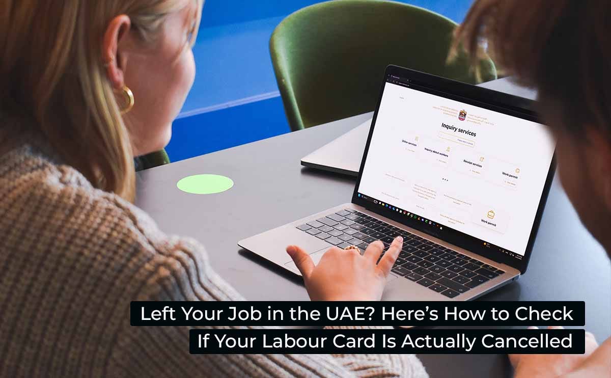 Left Your Job in the UAE? Here’s How to Check If Your Labour Card Is Actually Cancelled