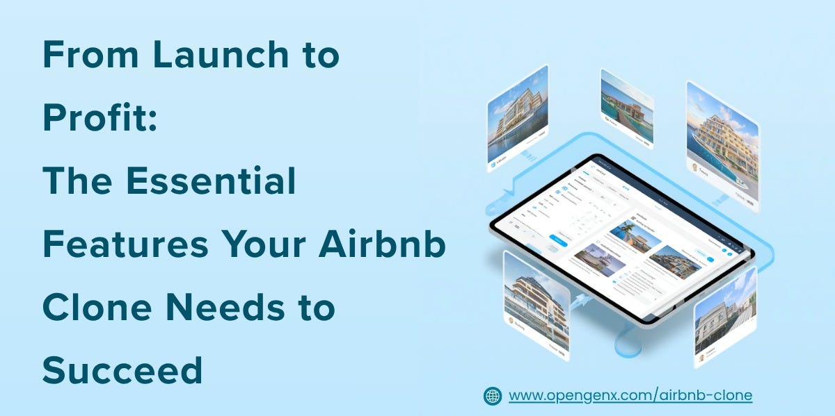 From Launch to Profit: The Essential Features Your Airbnb Clone Needs to Succeed