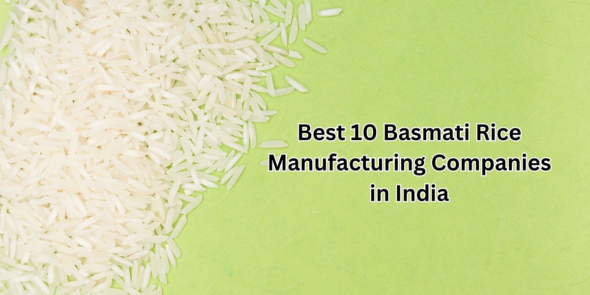 Best 10 Basmati Rice Manufacturing Companies in India 2024 by Shri