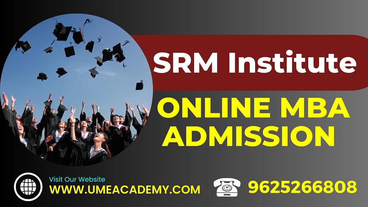 SRM Institute Online MBA Admission distancecolleges Medium