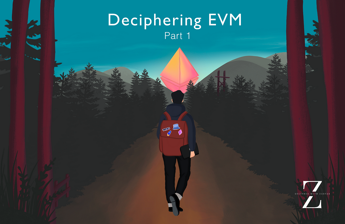 EVM Part1: The ABCs Of Ethereum Virtual Machine | By Zaryab Afser ...