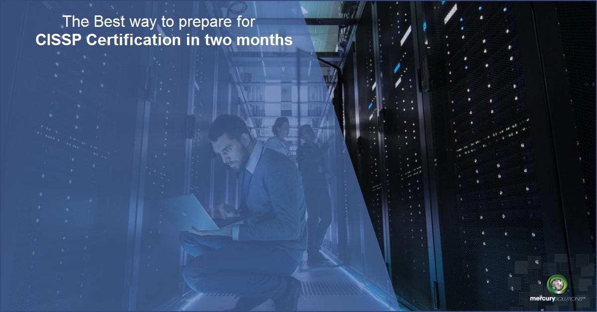 The Best way to prepare for CISSP Certification in two months by