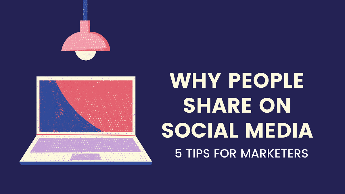 Why People Share on Social Media 5 Tips for Marketers by WhiteKube