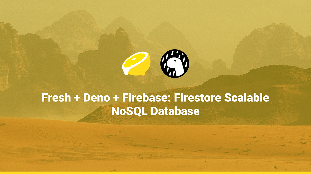 Fresh + Deno + Firebase: Firestore Scalable NoSQL Database | by Joe ...