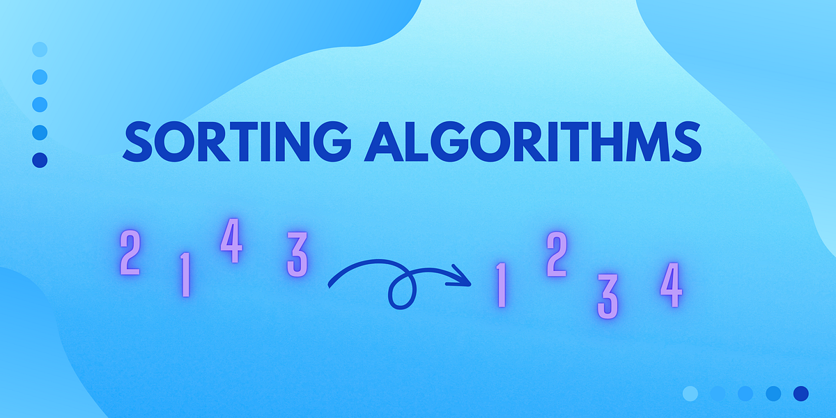 Exploring the Power of Sorting Algorithms | by Imasha Rasangee | Jul ...