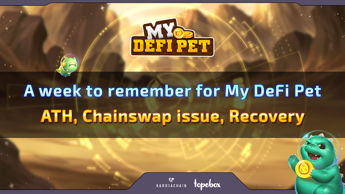 A week to remember for My DeFi Pet ATH, Chainswap issue, Recovery by