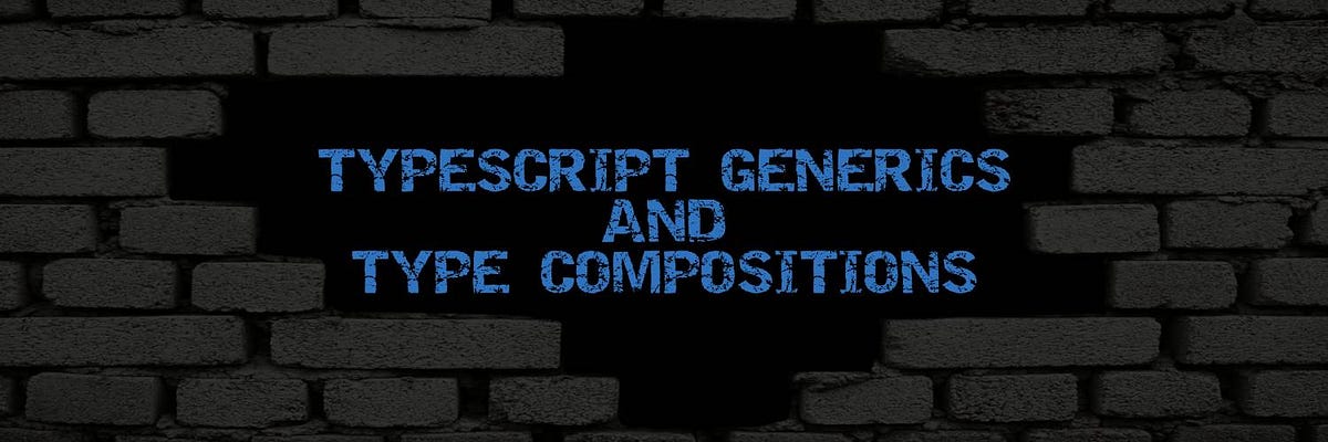 TypeScript Generics and Type Composition | by Radovan Stevanovic | Nerd ... image.