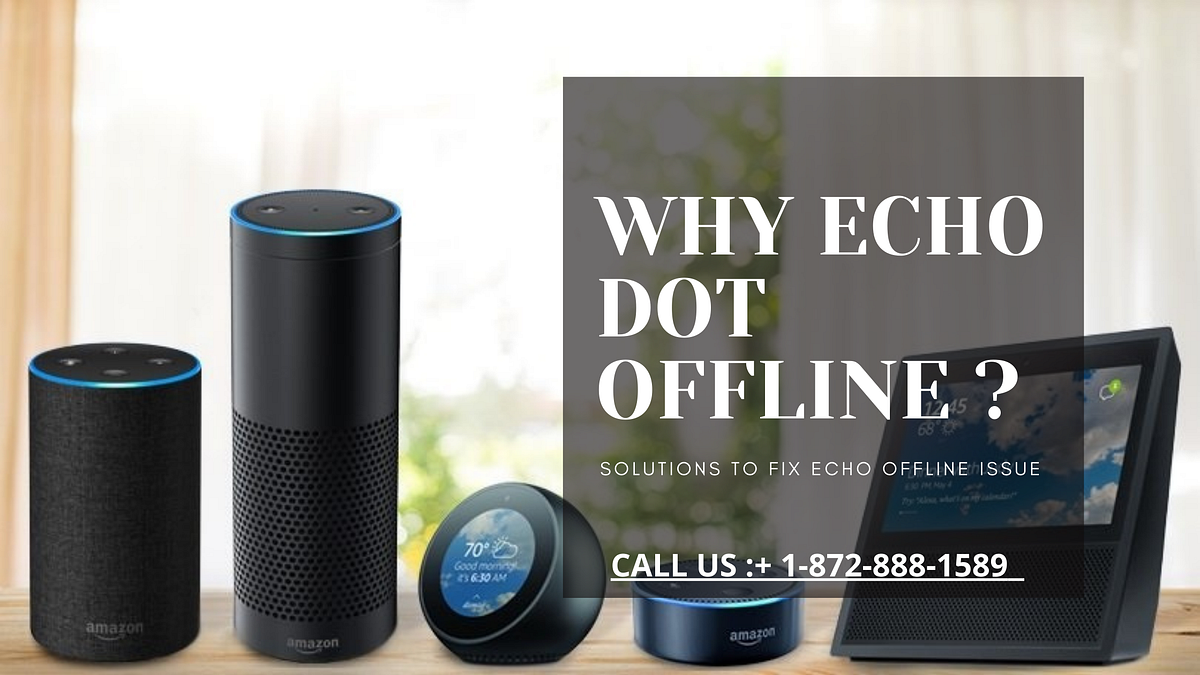 Why Echo Dot Offline? Solutions to Fix Echo Offline Issue by Alexa