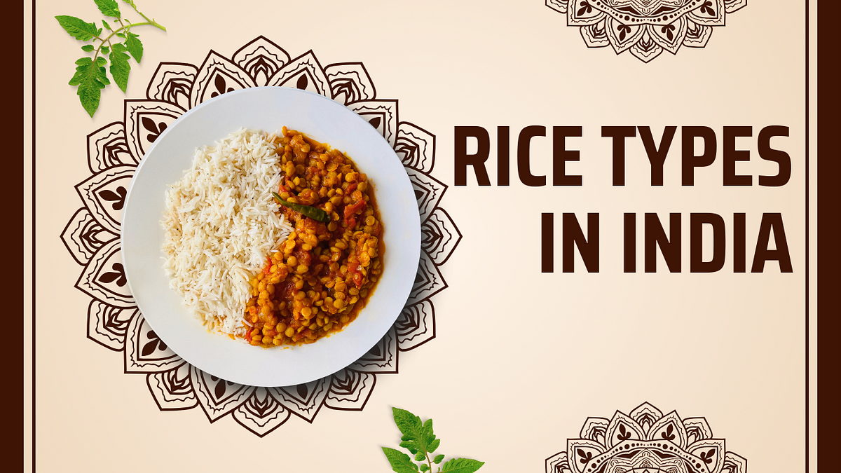 Exploring the Significant Variety of Rice Types in India | by Haseeb