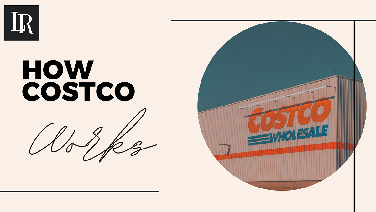 How Costco Works Luke Rapaka Medium