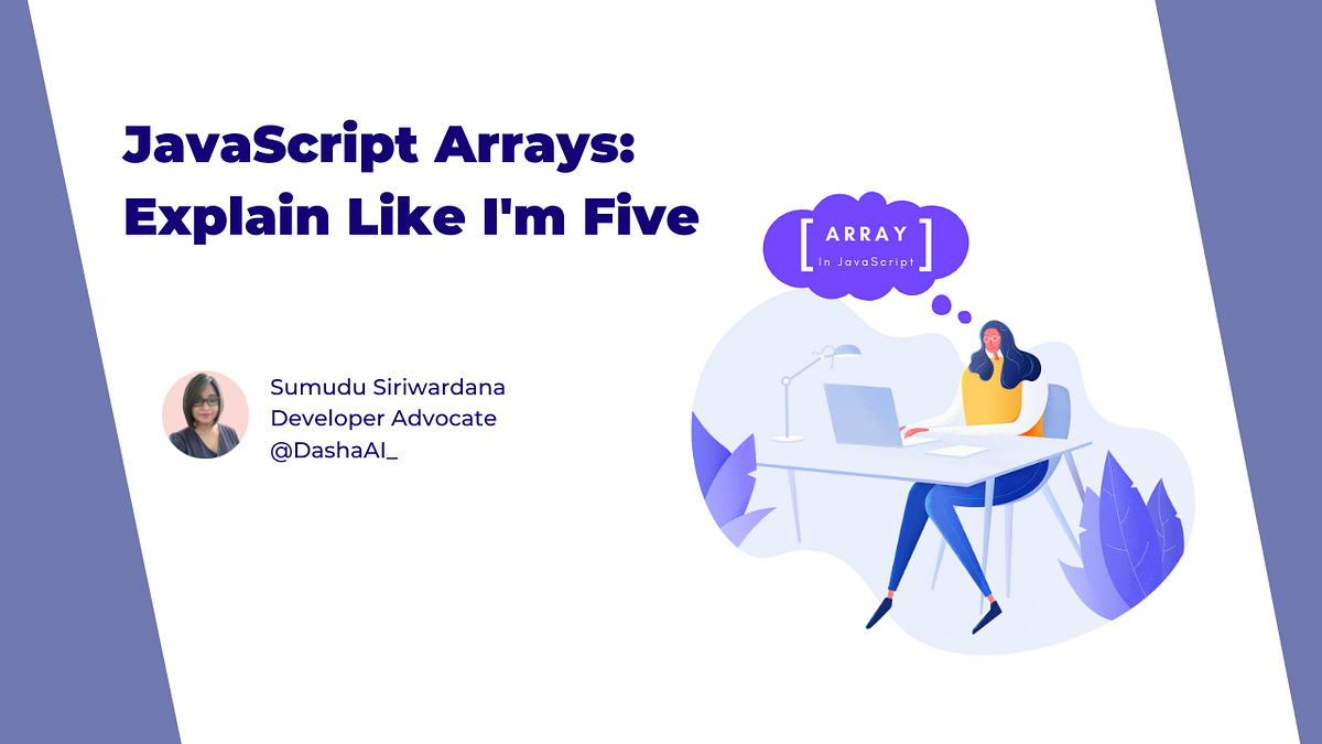 JavaScript Arrays: Explain Like I’m Five | by Sumudu Siriwardana | Medium