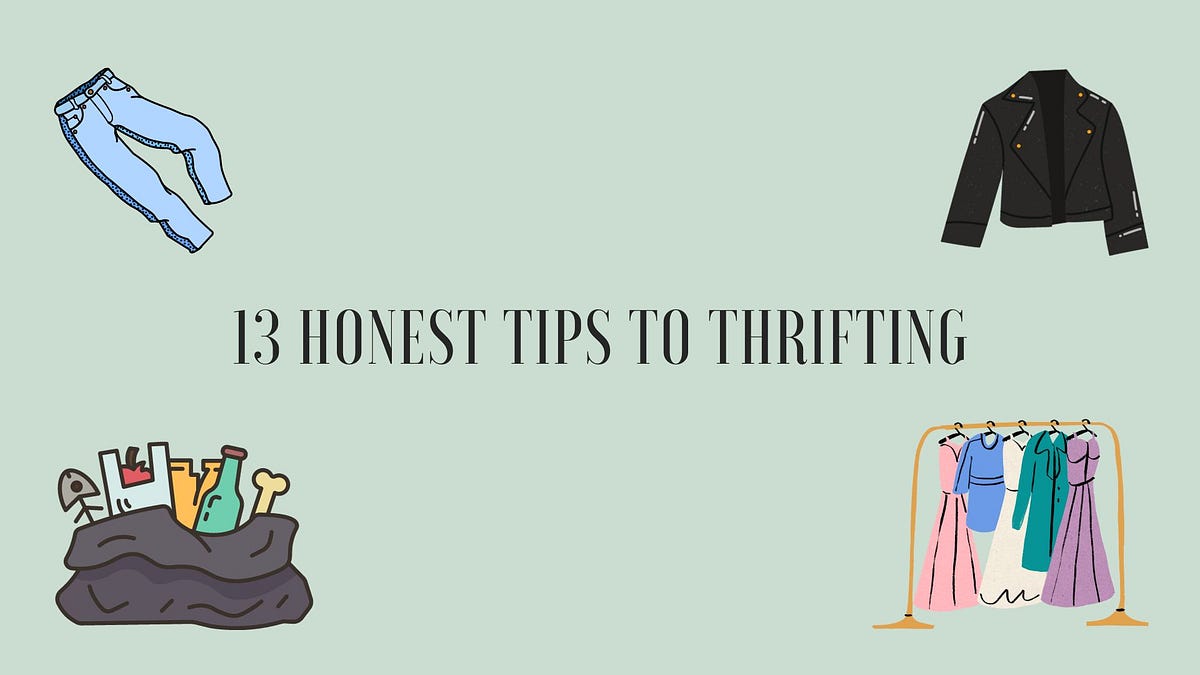 13 Honest Tips to Thrifting. To say thrifting has popular in