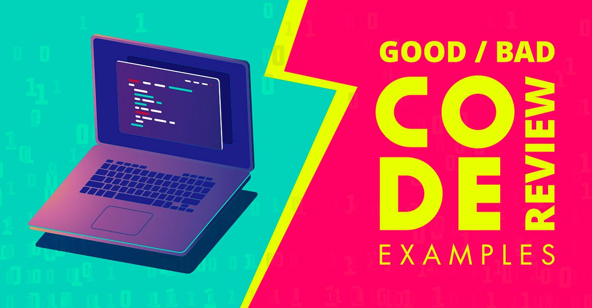 Good and bad Code Review examples | by Transparent Data | Blog ...