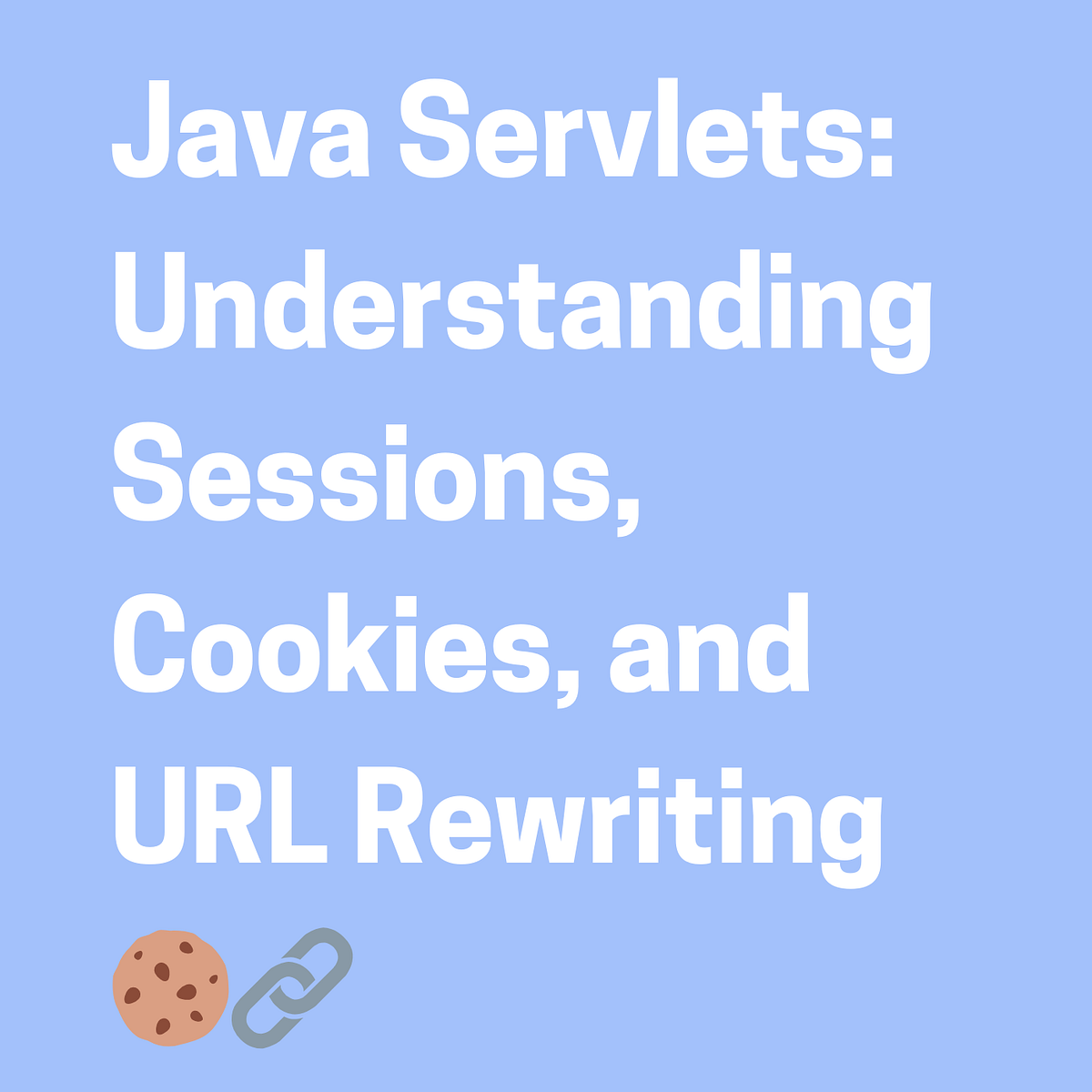Java Servlets: Understanding Sessions, Cookies, and URL Rewriting 🍪🔗 ...