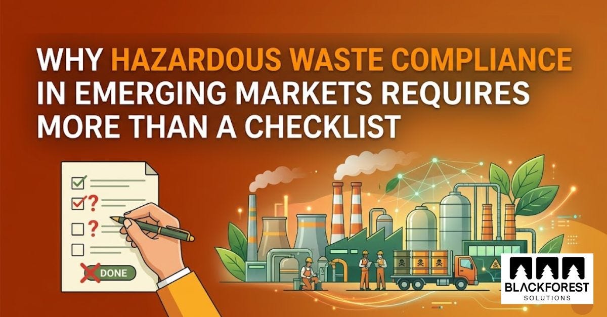 Why Hazardous Waste Compliance in Emerging Markets Requires More Than a Checklist