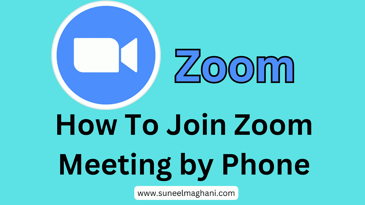 How To Join Zoom Meeting by Phone (Using Link and Meeting ID) by Suneelmaghani Medium