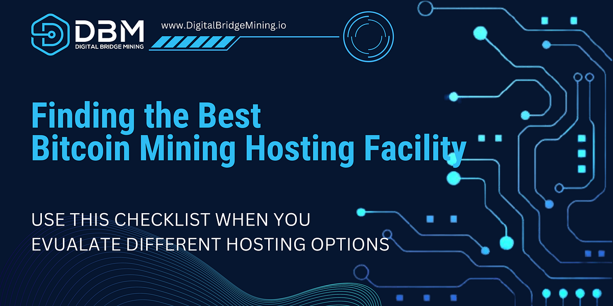 How to Find the Best Bitcoin Mining Hosting Facility. by Digital