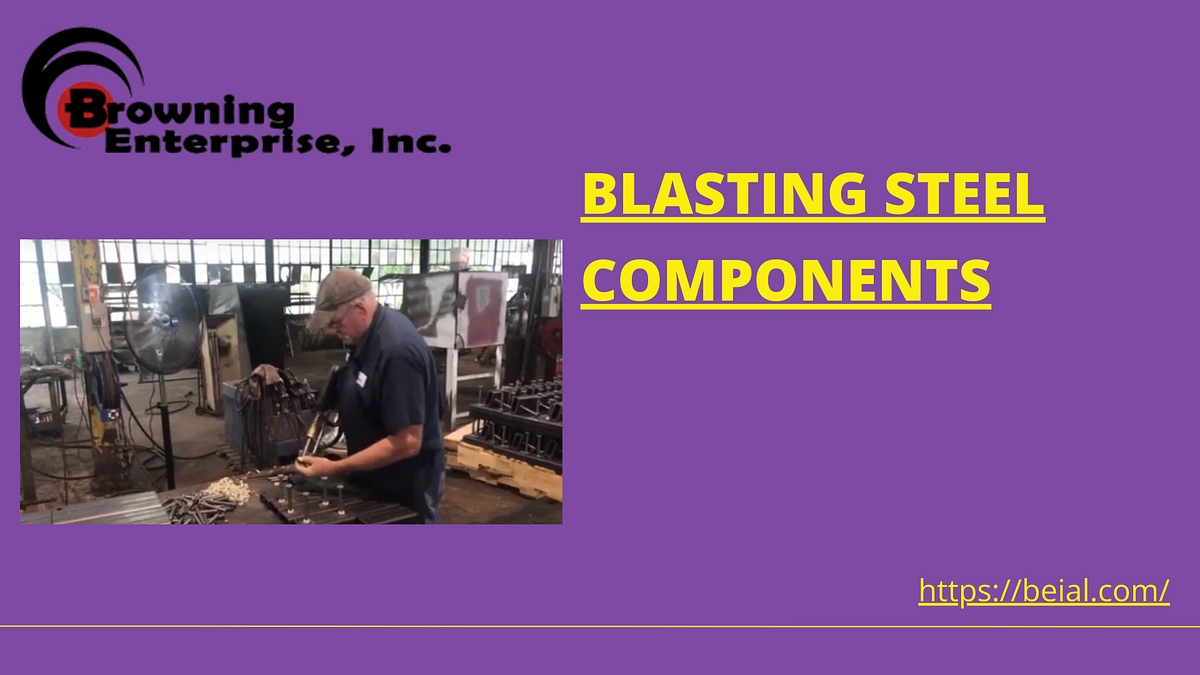 Blasting Steel Components A StepbyStep Guide by Stephen Kimball