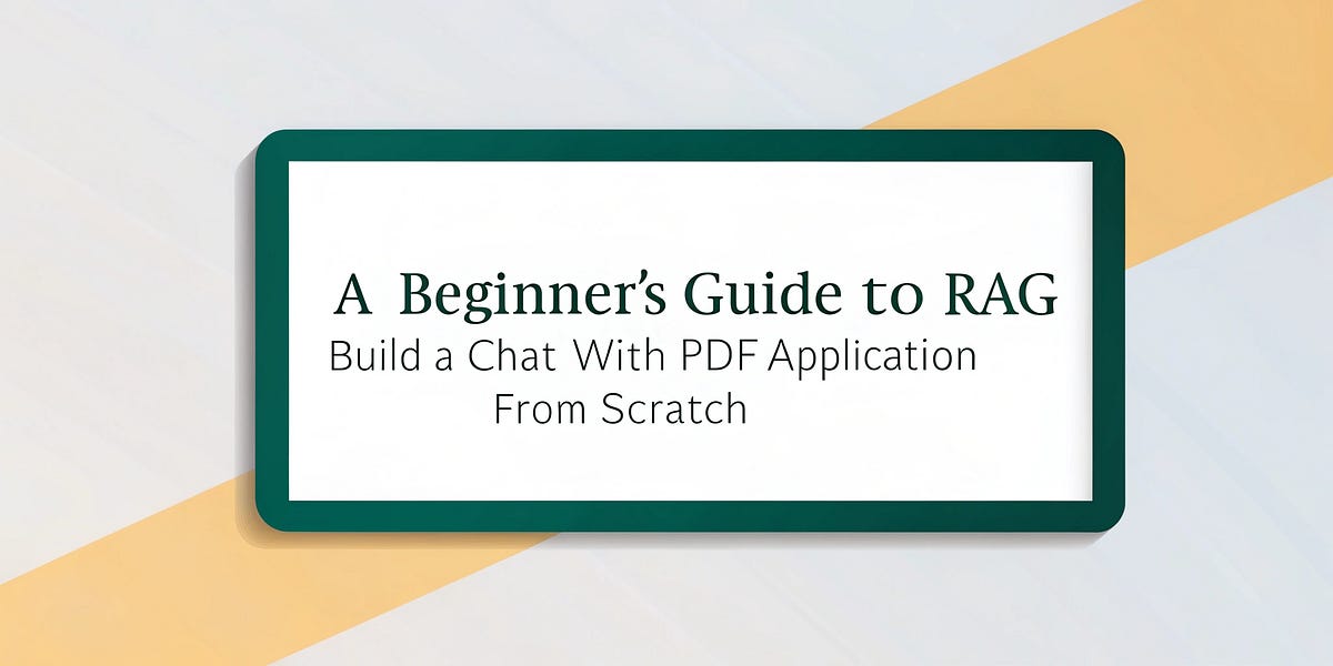 A Beginner’s Guide to RAG: Build a Chat With PDF application from ...
