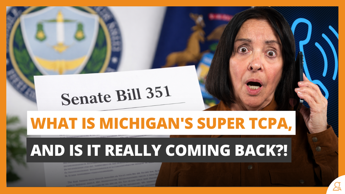 What is Michigan’s Super TCPA, and Is it Really Coming Back?!