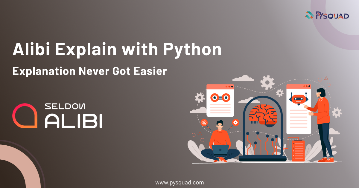 Alibi Explain with Python: Explanation Never Got Easier | by PySquad ...