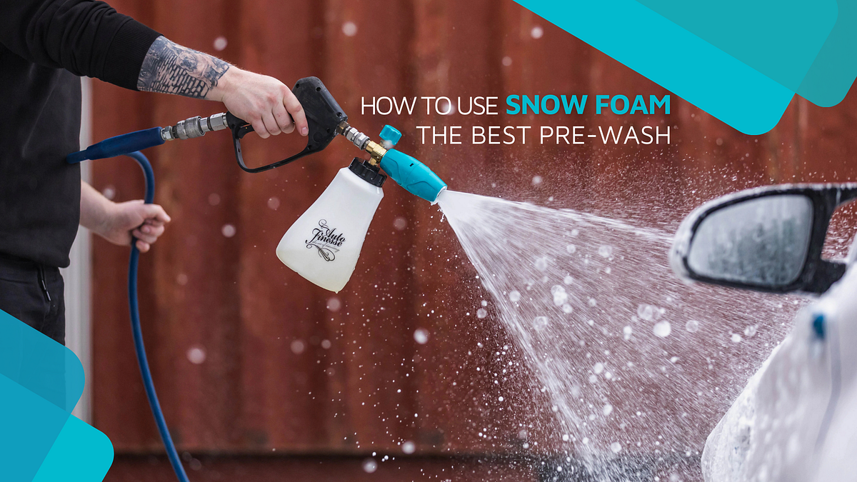 How to Use Snow Foam for the Best PreWash Tips and Tricks by