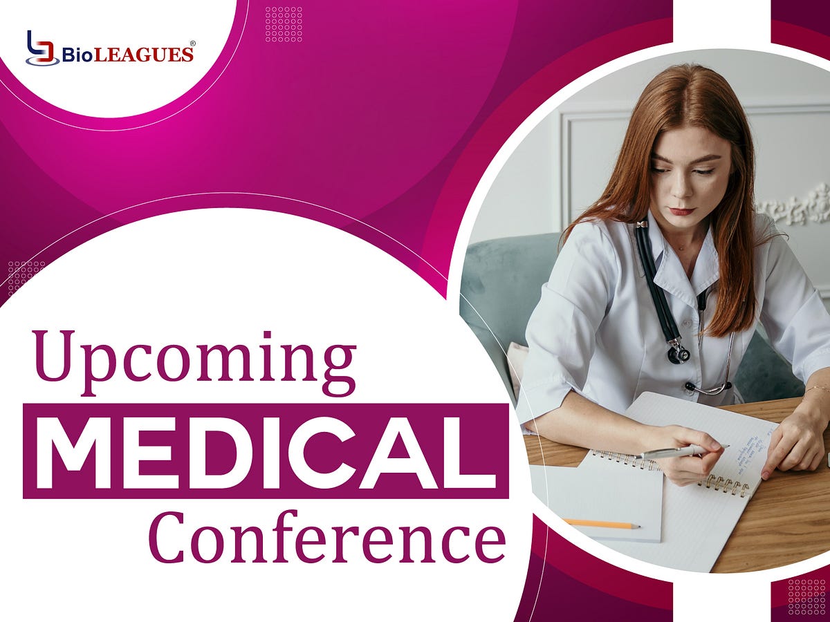 Advance your Medical Career with Medical Conferences in India by bio
