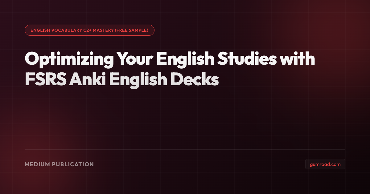 Optimizing Your English Studies with FSRS Anki English Decks