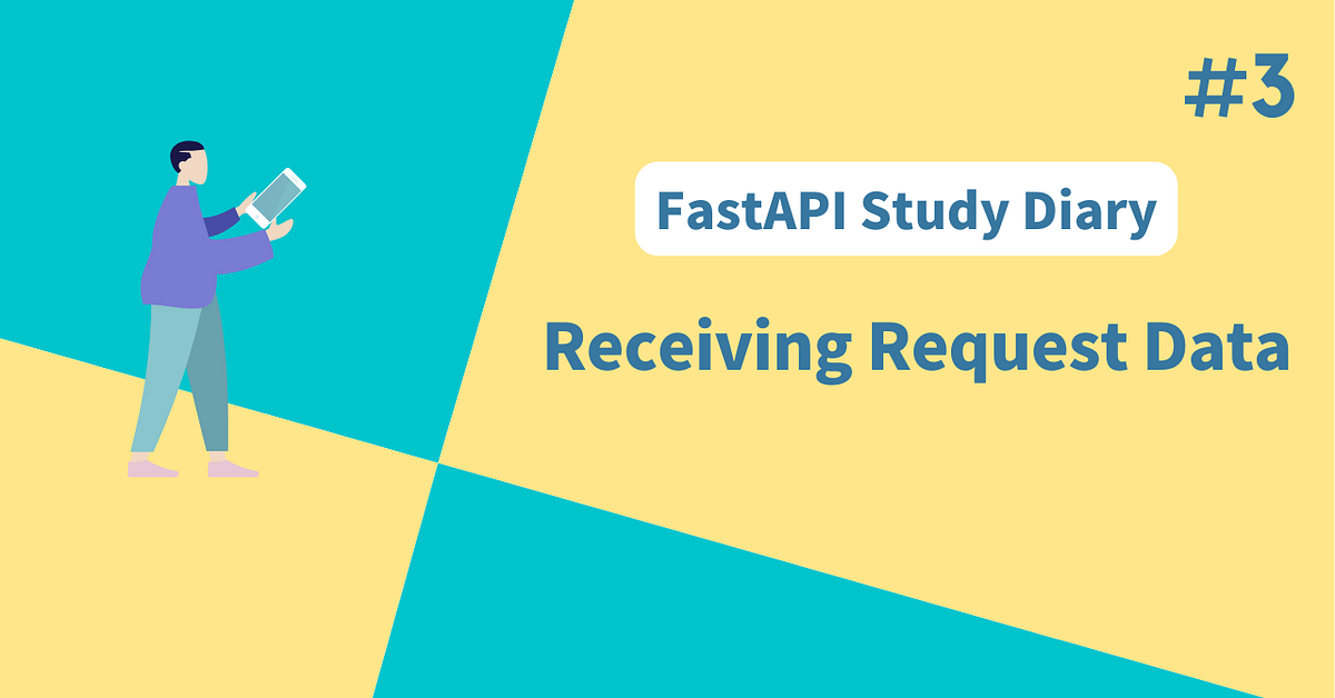 FastAPI Study Diary (3) — Receiving Request Data | by Taka Mizutori ...
