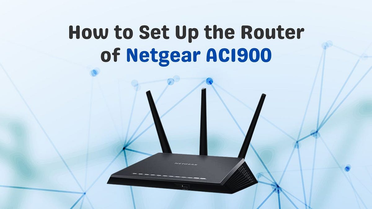 How to Set Up the Router of Netgear AC1900 by 24x7 Router Support