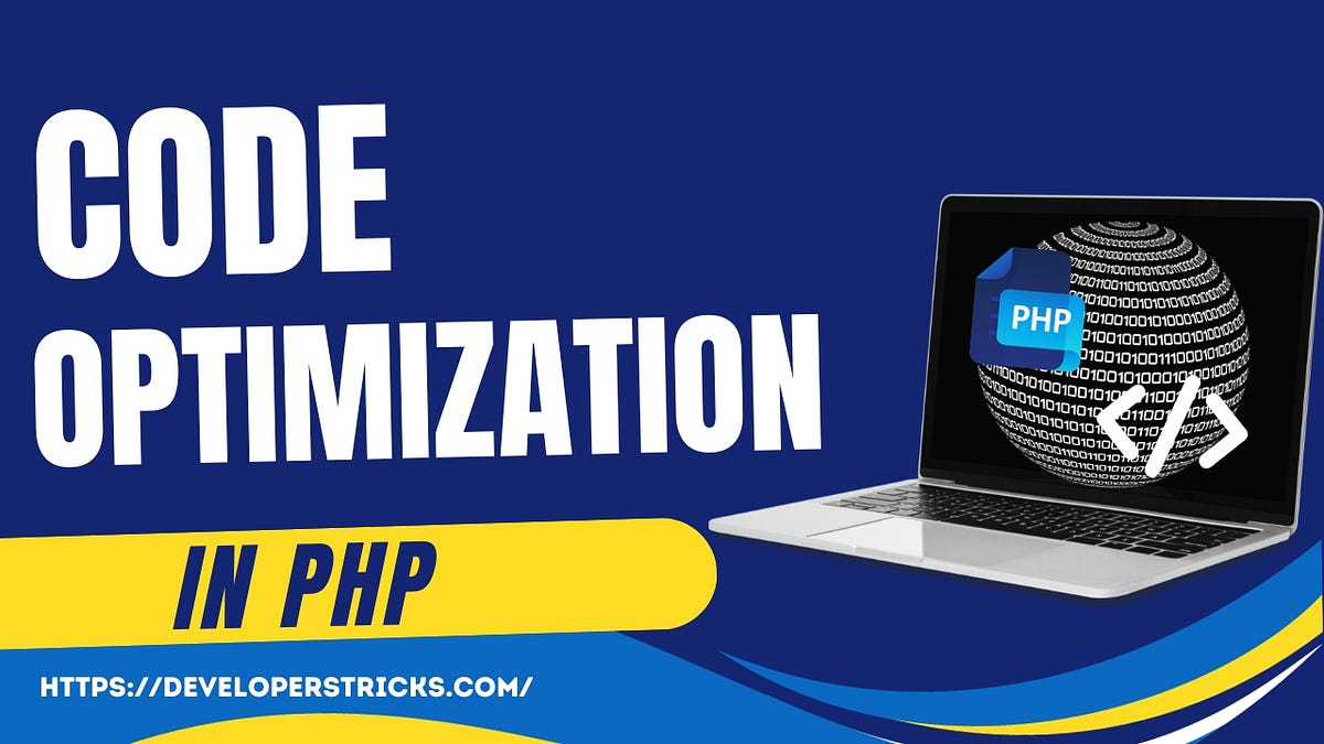 Code optimization in PHP. PHP is an essential component in the… | by ...