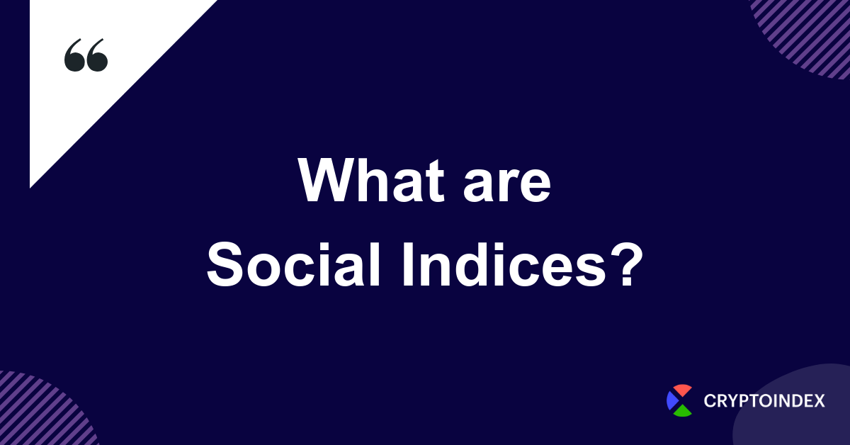 What are Social Indices?