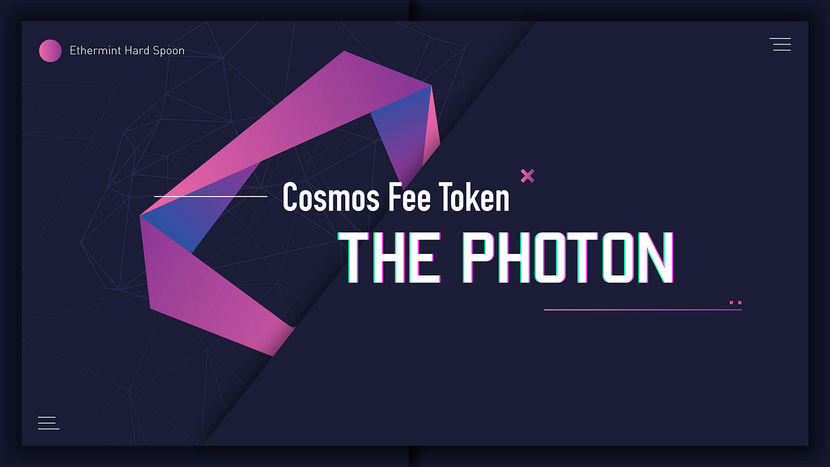 Proposed Cosmos Fee Token — Codename Photon | by Chjango Unchained ⛓️ ...