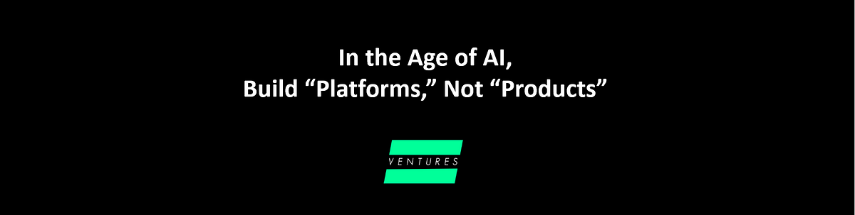 Thumbnail of In the Age of AI, Build “Platforms,” Not “Products”