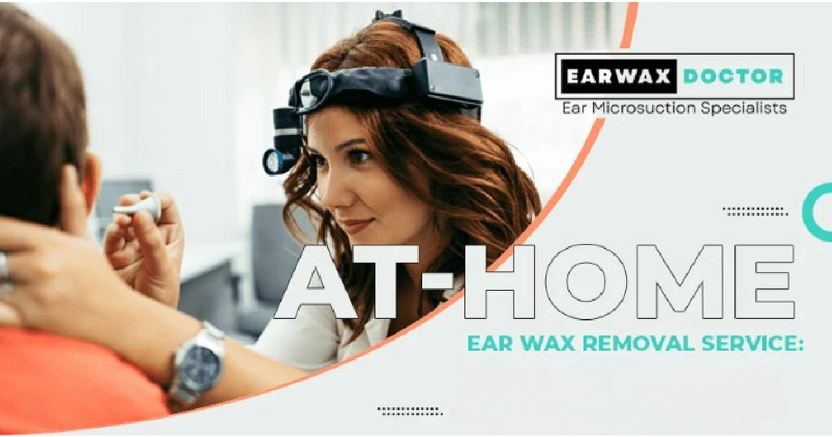 The Best AtHome Ear Wax Removal Services in London by Earwax Doctor May, 2024 Medium